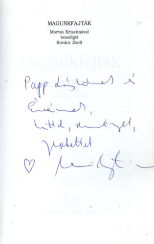 Kov�cs Zsolt, Morvai Krisztina - Magunkfajt�k - Morvai Krisztin�val besz�lget Kov�cs Zsolt (Dedik�lt)
