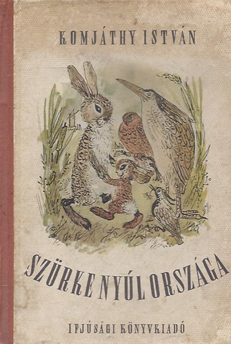Komj�thy Istv�n - Sz�rke ny�l orsz�ga