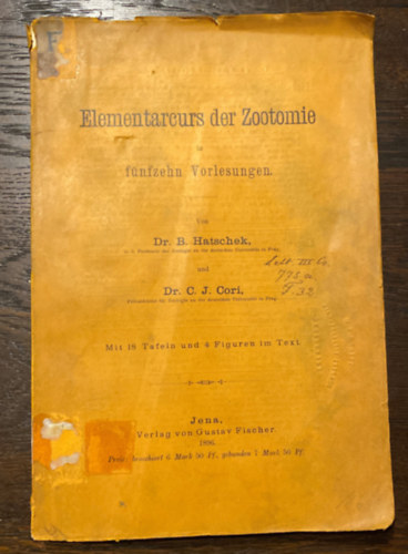 Dr. Berthold Hatschek, Dr. Carl Isidor Cori - Elementarcurs der zootomie in fnfzehn Vorlesungen - Mit 18 tafeln und 4 figuren im text