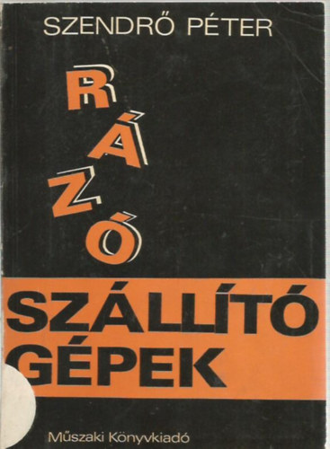 Szendr� P�ter - R�z� sz�ll�t�g�pek