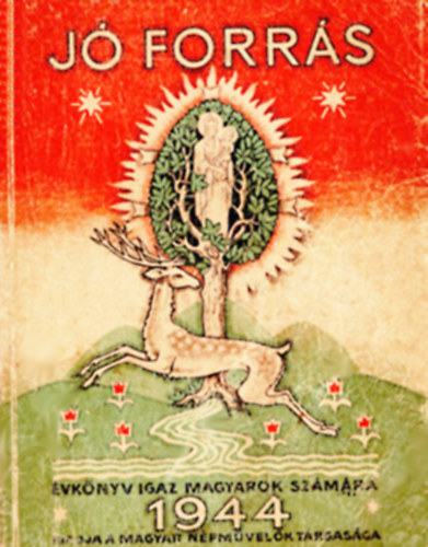 Szentiv�ni G�bor - J� Forr�s- �vk�nyv igaz magyarok sz�m�ra 1944