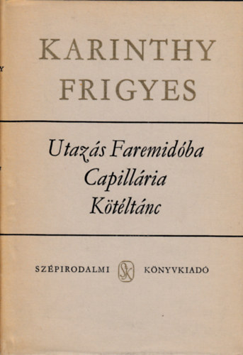 Karinthy Frigyes - Utaz�s Faremid�ba-Capill�ria-K�t�lt�nc