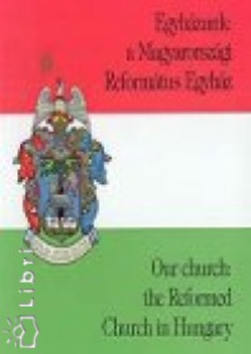 Egyhzunk: a Magyarorszgi Reformtus Egyhz