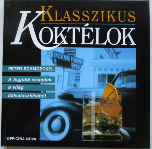 Peter Schmoeckel - Klasszikus koktlok
