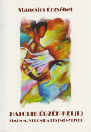 Stancsics Erzsébet - Hatodik érzék-kel(l)