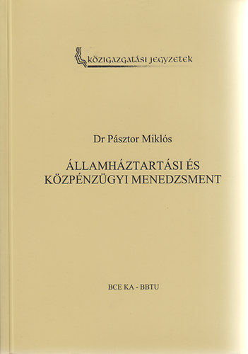 Dr. Psztor Mikls (szerk.) - llamhztartsi s kzpnzgyi menedzsment