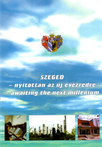 Kovcs Andrs (szerk.) - Szeged - nyitottan az j vezredre