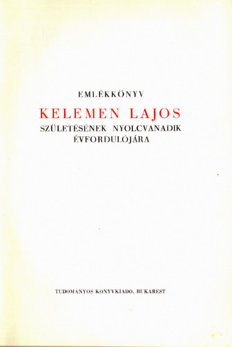 Bodor-Cselnyi-Jancs-Jak - Emlkknyv Kelemen Lajos szletsnek nyolcvanadik vforduljra