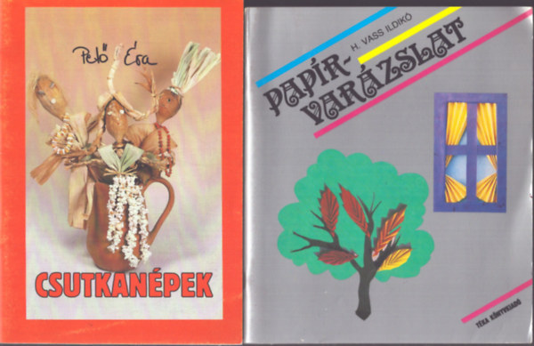 Pető Éva, H. Vass Ildikó - 2 db hobbi kreatív kötet: Csutkanépek - Papírvarázslat