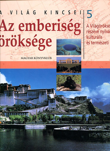 A vil�g kincsei - Az emberis�g �r�ks�ge 5.