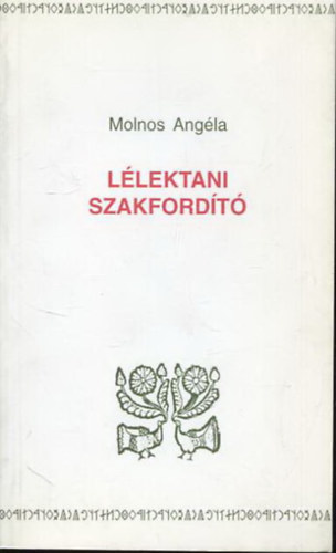 Molnos Ang�la - L�lektani szakford�t� (angol-magyar sz�jegyz�k)