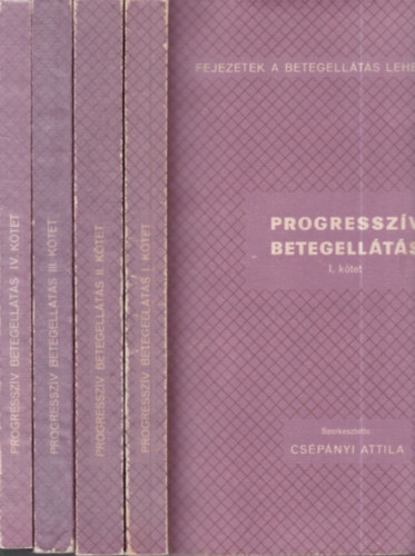 Csépányi Attila (szerk) - Progresszív betegellátás I-IV.