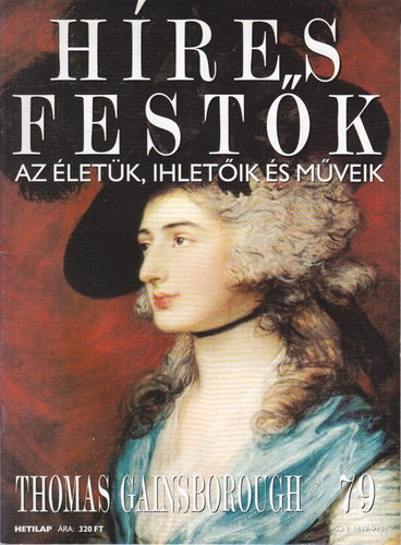 Stephen Rose (szerk.) - Hres festk (Az letk, ihletik s mveik) 79. szm - Thomas Gainsborough