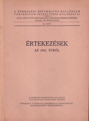 Értekezések az 1941. évről - A Debreceni Református Kollégium Tanárképző-Intézetének dolgozatai