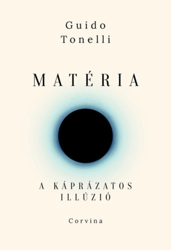Guido Tonelli - Matéria - A káprázatos illúzió