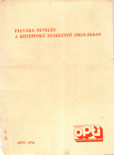 Tth Lszl dr. (szerk.) - Plyra nevels - A kzpfok szakkpz iskolkban