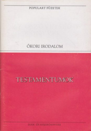 Testamentumok I. (Sz�veggy�jtem�ny) - Az �sz�vets�g k�nyvei