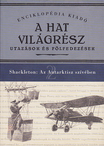 Halsz Gyula (szerk.) - A hat vilgrsz - Utazsok s flfedezsek 2.: Shackleton az Antarktisz szvben