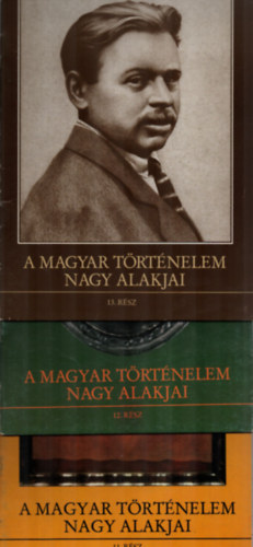 Dr. Drnyei Lszl - Dr. Kvg Sarolta - A Magyar trtnelem nagy alakjai 1-13. (hinyzik a 2, 6, 9, szmok)-(10 db)