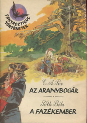 Edgar Allan Poe, Tth Bla - Az aranybogr - A fazkember (Rajzolta Zrd Ern)- kpregny