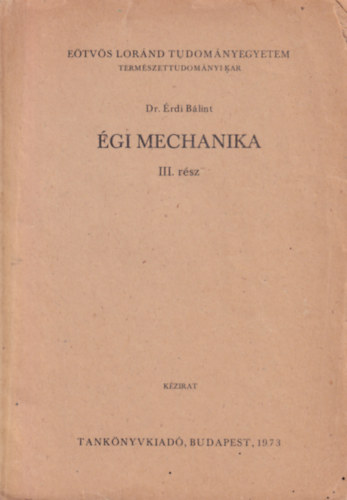 Dr. Érdi Bálint - Égi mechanika III. rész kézirat