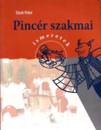 Stroh Péter - Pincér szakmai ismeretek