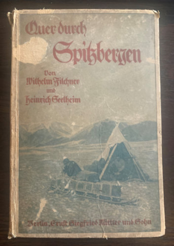 Seelheim Heinrich, Wilhelm Filchner - Quer durch Spittzbergen