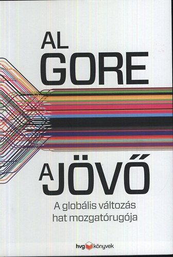 Al Gore - A jv - A globlis vltozs hat mozgatrugja