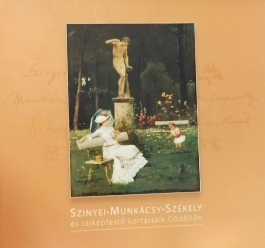Dr. Bak Zsuzsanna - Szinyei - Munkcsy - Szkely s tjkpfest kortrsaik Gdlln