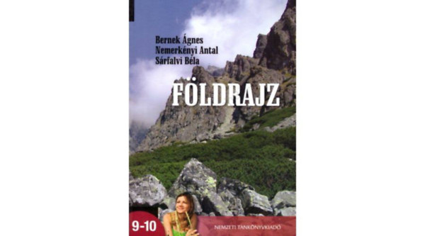Bernek Ágnes, Béla Sárfalvi, Nemerkényi Antal (szerk.) - Földrajz a szakiskolák számára 9-10.