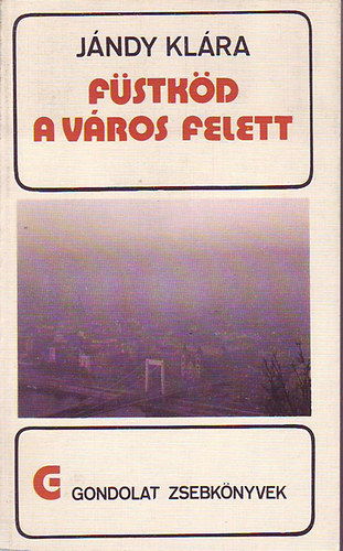 Jndy Klra - Fstkd a vros felett (gondolat zsebknyvek)