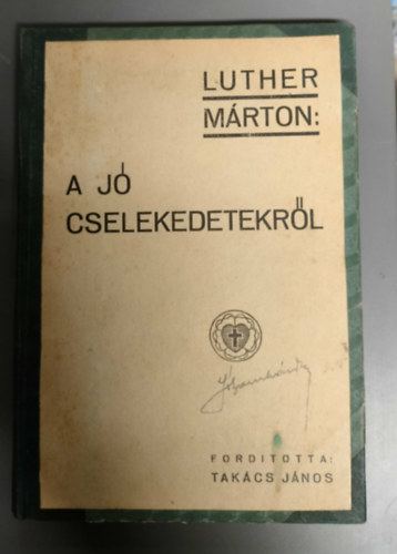 Luther Márton - A jó cselekedetekről