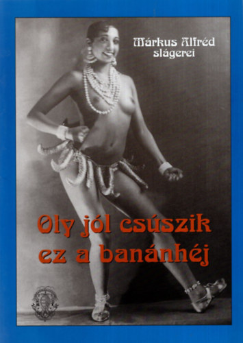 Vas Gbor (szerk.) - Oly jl csszik ez a bannhj - Mrkus Alfrd slgerei