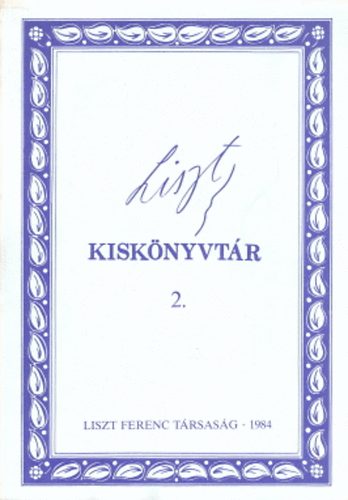 Forrai, Mikls; Gbor, Istvn [szerk.] - Liszt kisknyvtr 2.