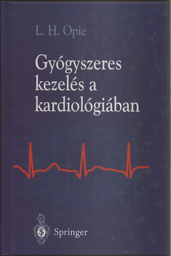 Lionel H. Opie - Gygyszeres kezels a kardiolgiban