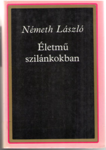 N�meth L�szl� - �letm� szil�nkokban I. k�tet