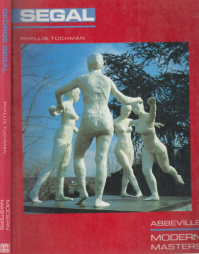 Phyllis Tuchman - George Segal (Modern Masters)