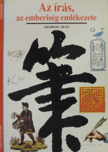 Georges Jean, Veressn� De�k �va (szerk.), Luk�cs Katalin (ford.), K�ki B�la (lektor) - Az �r�s, az emberis�g eml�kezete - kr�ta k�nyvek