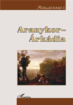 Kroó Katalin; Ferenczi Attila - Aranykor - Árkádia (Párbeszéd-kötetek 3.)