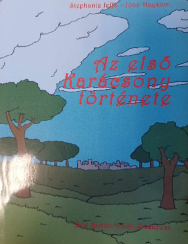 Stephanie Jeffs, John Haysom - Az els Karcsony trtnete