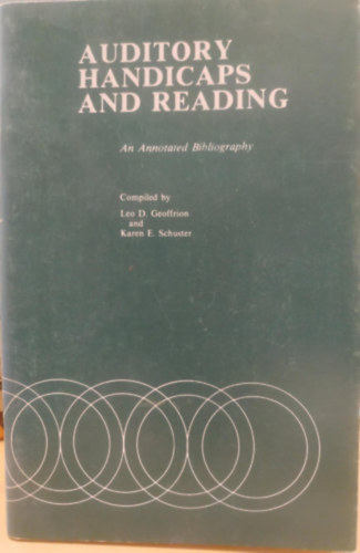 Leo D. Geoffrion, Karen E. Schuster - Auditory handicaps and Reading (Hall�si fogyat�koss�gok �s olvas�s) An Annotated Bibliography