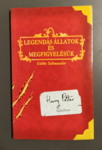 J. K. Rowling - Legend�s �llatok �s megfigyel�s�k