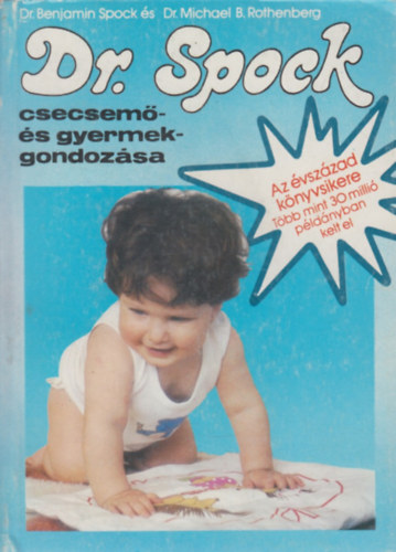 Spock B. Dr.-Rothenberg B.M.Dr - Dr. Spock csecsem�- �s gyermekgondoz�sa