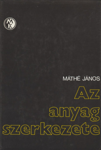 Mth Jnos - Az anyag szerkezete
