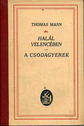 Thomas Mann - Halál Velencében-A csodagyerek