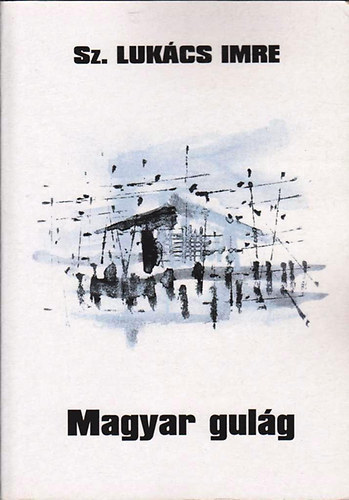 Sz.Lukcs Imre - Magyar Gulg