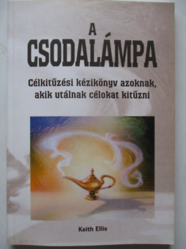 Keith Ellis - A csodalmpa Clkitzsi kziknyv azoknak, akik utlnak clokat...