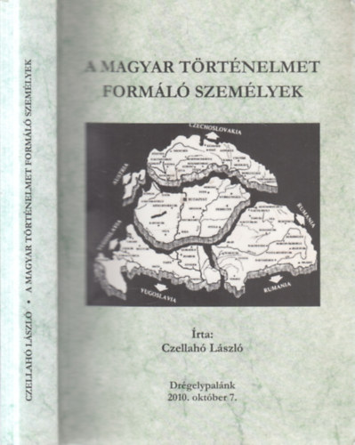 Czellah� L�szl� - A magyar t�rt�nelmet form�l� szem�lyek