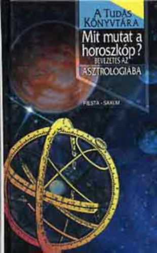 Fiesta-Saxum - Mit mutat a horoszkp? (bevezets az asztrolgiba)