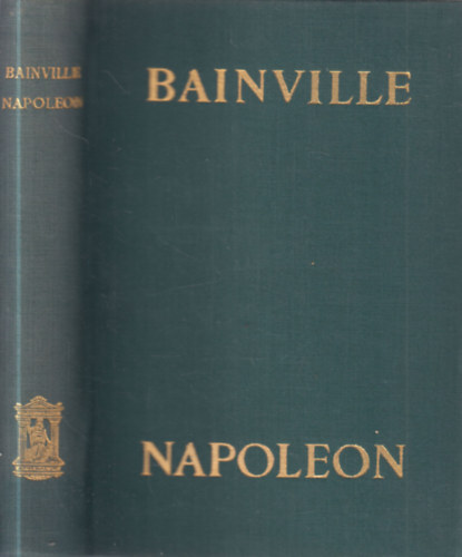 Jacques Bainville - Napoleon